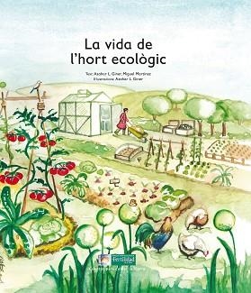 VIDA DE L'HORT ECOLÒGIC, LA | 9788494369339 | LÓPEZ DE LOS MONTEROS GINER, AZAHAR / MARTÍNEZ, MIGUEL | Llibreria Aqualata | Comprar libros en catalán y castellano online | Comprar libros Igualada