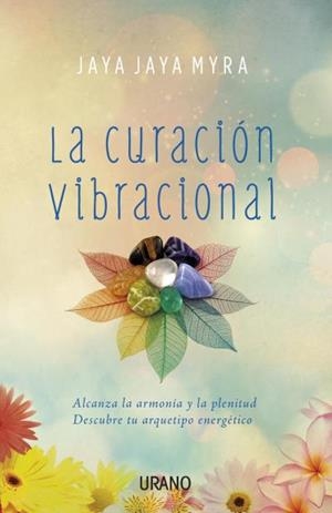 CURACIÓN VIBRACIONAL, LA | 9788479539276 | MYRA, JAYA JAYA | Llibreria Aqualata | Comprar libros en catalán y castellano online | Comprar libros Igualada