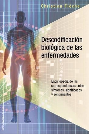 DESCODIFICACIÓN BIOLÓGICA DE LAS ENFERMEDADES | 9788491110484 | FLÈCHE, CHRISTIAN | Llibreria Aqualata | Comprar libros en catalán y castellano online | Comprar libros Igualada
