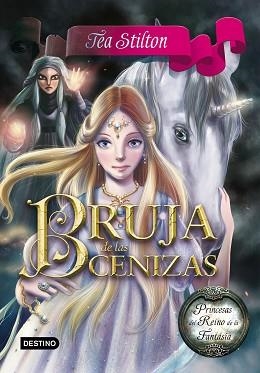 BRUJA DE LAS CENIZAS (PRINCESAS DEL REINO DE LA FANTASÍA 11) | 9788408146513 | STILTON, TEA  | Llibreria Aqualata | Comprar llibres en català i castellà online | Comprar llibres Igualada
