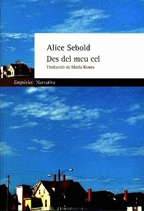 DES DEL MEU CEL (NARRATIVA 211) | 9788475969985 | SEBOLD, ALICE | Llibreria Aqualata | Comprar llibres en català i castellà online | Comprar llibres Igualada
