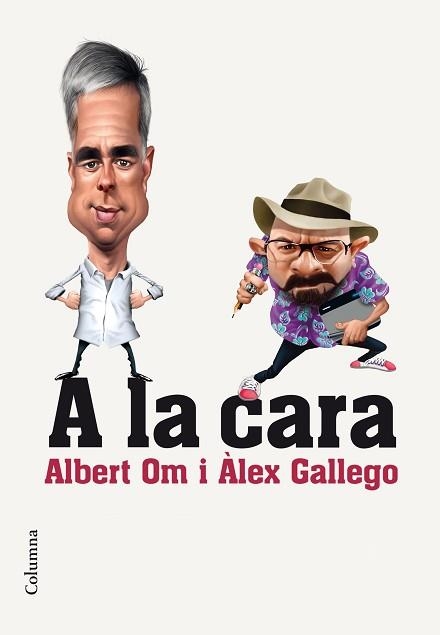 A LA CARA | 9788466420297 | OM, ALBERT / GALLEGO, ALEX | Llibreria Aqualata | Comprar llibres en català i castellà online | Comprar llibres Igualada