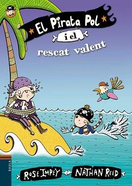 PIRATA POL I EL RESCAT VALENT, EL (PIRATA POL 7) | 9788447930050 | IMPEY, ROSE | Llibreria Aqualata | Comprar llibres en català i castellà online | Comprar llibres Igualada