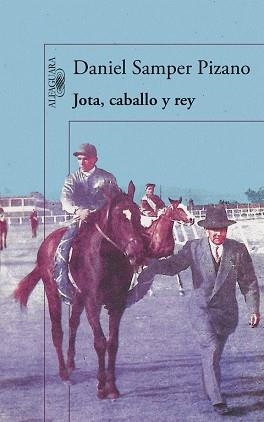 JOTA, CABALLO Y REY  | 9788420419510 | SAMPER PIZANO,DANIEL | Llibreria Aqualata | Comprar llibres en català i castellà online | Comprar llibres Igualada