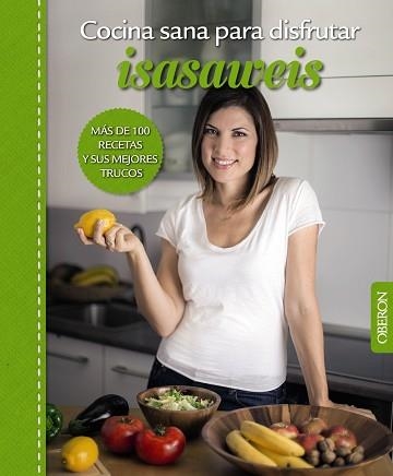 COCINA SANA PARA DISFRUTAR. ISASAWEIS | 9788441537187 | ISASAWEIS (ISABEL LLANO) | Llibreria Aqualata | Comprar libros en catalán y castellano online | Comprar libros Igualada