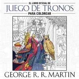 LIBRO OFICIAL DE JUEGO DE TRONOS PARA COLOREAR, EL | 9788401016998 | MARTIN, GEORGE R. R. | Llibreria Aqualata | Comprar libros en catalán y castellano online | Comprar libros Igualada