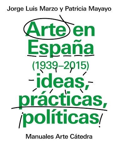 ARTE EN ESPAÑA (1939-2015), IDEAS, PRÁCTICAS, POLÍTICAS | 9788437634838 | MARZO, JORGE LUIS / MAYAYO, PATRICIA | Llibreria Aqualata | Comprar llibres en català i castellà online | Comprar llibres Igualada