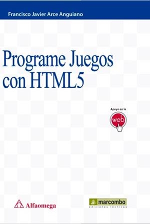 HTML5, PROGRAME JUEGOS CON | 9788426722614 | ARCE ANGUIANO, FRANCISCO JAVIER | Llibreria Aqualata | Comprar libros en catalán y castellano online | Comprar libros Igualada