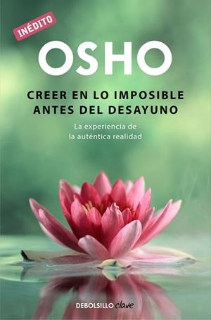 CREER EN LO IMPOSIBLE ANTES DEL DESAYUNO | 9788490626450 | OSHO | Llibreria Aqualata | Comprar libros en catalán y castellano online | Comprar libros Igualada