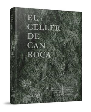 CELLER DE CAN ROCA, EL.  EL LLIBRE - REDUX | 9788494456923 | ROCA FONTANÉ, JOAN / ROCA FONTANÉ, JOSEP / ROCA FONTANÉ, JORDI | Llibreria Aqualata | Comprar llibres en català i castellà online | Comprar llibres Igualada