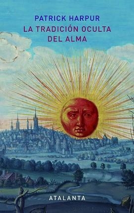 TRADICIÓN OCULTA DEL ALMA, LA | 9788494377051 | HARPUR, PATRICK | Llibreria Aqualata | Comprar llibres en català i castellà online | Comprar llibres Igualada