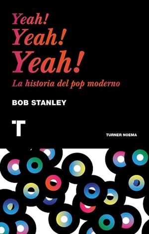 YEAH! YEAH! YEAH! LA HISTORIA DEL POP MODERNO | 9788416142224 | STANLEY, BOB | Llibreria Aqualata | Comprar libros en catalán y castellano online | Comprar libros Igualada