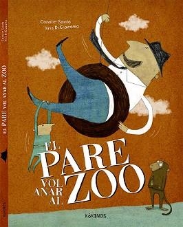 PARE VOL ANAR AL ZOO, EL | 9788416126477 | SAUDO, CORALIE | Llibreria Aqualata | Comprar libros en catalán y castellano online | Comprar libros Igualada
