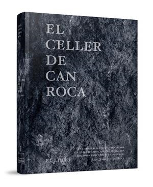 CELLER DE CAN ROCA, EL - EL LIBRO - REDUX | 9788494456930 | ROCA FONTANÉ, JOAN / ROCA FONTANÉ, JOSEP / ROCA FONTANÉ, JORDI | Llibreria Aqualata | Comprar llibres en català i castellà online | Comprar llibres Igualada