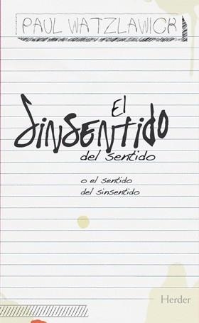SINSENTIDO DEL SENTIDO O EL SENTIDO DEL SINSENTIDO, EL | 9788425426544 | WATZLAWICK, PAUL | Llibreria Aqualata | Comprar libros en catalán y castellano online | Comprar libros Igualada