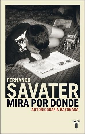 MIRA POR DONDE. AUTOBIOGRAFIA RAZONADA | 9788430604982 | SAVATER, FERNANDO | Llibreria Aqualata | Comprar libros en catalán y castellano online | Comprar libros Igualada