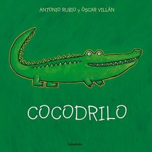 COCODRILO | 9788493378011 | RUBIO, ANTONIO | Llibreria Aqualata | Comprar llibres en català i castellà online | Comprar llibres Igualada