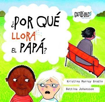 POR QUÉ LLORA EL PAPÁ? | 9788494387807 | MURRAY BRODIN, KRISTINA | Llibreria Aqualata | Comprar libros en catalán y castellano online | Comprar libros Igualada