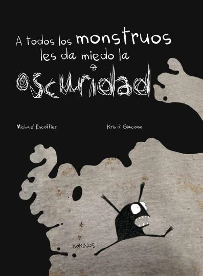 A TODOS LOS MONSTRUOS LES DA MIEDO LA OSCURIDAD | 9788492750870 | ESCOFFIER, MICHAËL | Llibreria Aqualata | Comprar libros en catalán y castellano online | Comprar libros Igualada