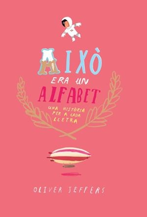 AIXÒ ERA UN ALFABET | 9788416394074 | JEFFERS, OLIVER | Llibreria Aqualata | Comprar libros en catalán y castellano online | Comprar libros Igualada