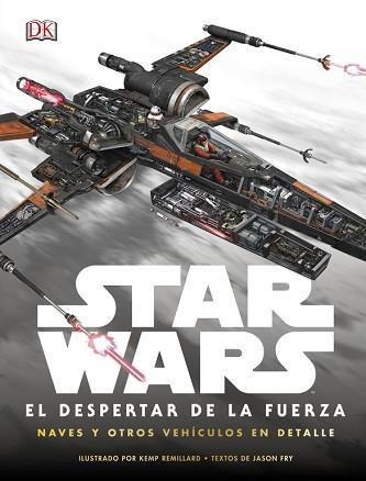 STAR WARS. EL DESPERTAR DE LA FUERZA. NAVES Y OTROS VEHÍCULOS EN DETALLE | 9780241254103 | VARIOS AUTORES | Llibreria Aqualata | Comprar libros en catalán y castellano online | Comprar libros Igualada