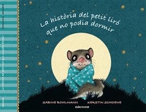 HISTÒRIA DEL PETIT LIRÓ QUE NO PODIA DORMIR, LA | 9788416126316 | BOHLMAN, SABINE | Llibreria Aqualata | Comprar libros en catalán y castellano online | Comprar libros Igualada