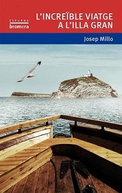INCREÏBLE VIATGE A L'ILLA GRAN | 9788490263136 | MILLO VALLÉS, JOSEP | Llibreria Aqualata | Comprar llibres en català i castellà online | Comprar llibres Igualada