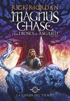 ESPADA DEL TIEMPO, LA (MAGNUS CHASE Y LOS DIOSES DE ASGARD 1) | 9788490434819 | RIORDAN, RICK | Llibreria Aqualata | Comprar libros en catalán y castellano online | Comprar libros Igualada