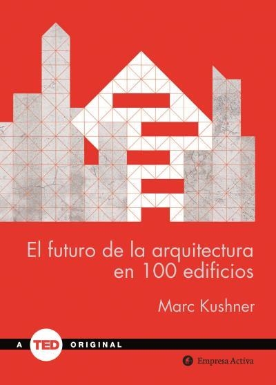 FUTURO DE LA ARQUITECTURA EN 100 EDIFICIOS, EL | 9788492921423 | KUSHNER, MARC | Llibreria Aqualata | Comprar libros en catalán y castellano online | Comprar libros Igualada