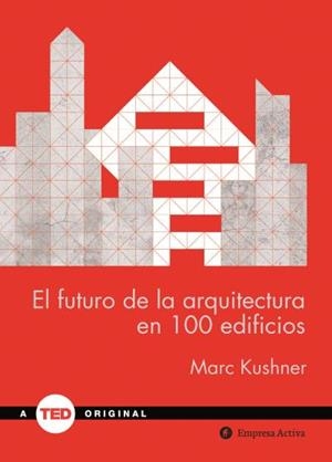 FUTURO DE LA ARQUITECTURA EN 100 EDIFICIOS, EL | 9788492921423 | KUSHNER, MARC | Llibreria Aqualata | Comprar libros en catalán y castellano online | Comprar libros Igualada