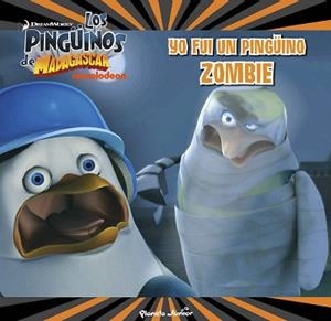 PINGÜINOS DE MADAGASCAR. YO FUI UN PINGÜINO ZOMBI | 9788408150008 | DREAMWORKS | Llibreria Aqualata | Comprar llibres en català i castellà online | Comprar llibres Igualada