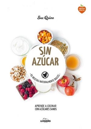 SIN AZÚCAR. 65 RECETAS NATURALMENTE DULCES | 9788416489121 | QUINN, SUE | Llibreria Aqualata | Comprar libros en catalán y castellano online | Comprar libros Igualada