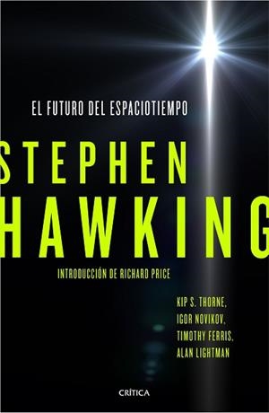 FUTURO DEL ESPACIOTIEMPO,  EL | 9788498929119 | HAWKING, STEPHEN / THORNE, KIP S. / NOVIKOV, IGOR / FERRIS, TIMOTHY / LIGHTMAN, ALAN | Llibreria Aqualata | Comprar libros en catalán y castellano online | Comprar libros Igualada