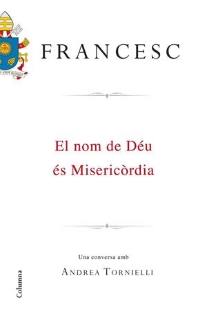 NOM DE DÉU ÉS MISERICÒRDIA, EL | 9788466420495 | PAPA FRANCESC | Llibreria Aqualata | Comprar llibres en català i castellà online | Comprar llibres Igualada