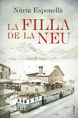 FILLA DE LA NEU, LA | 9788466420402 | ESPONELLÀ, NÚRIA | Llibreria Aqualata | Comprar libros en catalán y castellano online | Comprar libros Igualada