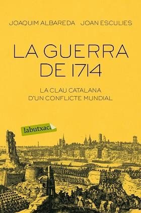 GUERRA DE 1714, LA | 9788416334674 | ALBAREDA SALVADÓ, JOAQUIM  ESCULIES SERRAT, JOAN | Llibreria Aqualata | Comprar libros en catalán y castellano online | Comprar libros Igualada
