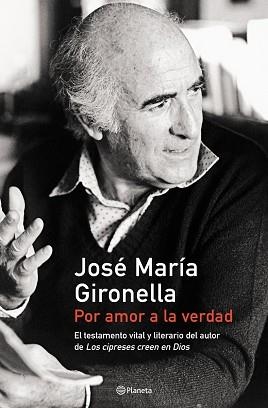 POR AMOR A LA VERDAD | 9788408047339 | GIRONELLA, JOSE MARIA | Llibreria Aqualata | Comprar llibres en català i castellà online | Comprar llibres Igualada