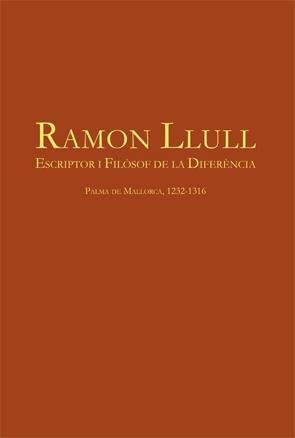 RAMON LLULL. ESCRIPTOR I FILÒSOF DE LA DIFERÈNCIA | 9788449051647 | VILLALBA I VARNEDA, PERE | Llibreria Aqualata | Comprar libros en catalán y castellano online | Comprar libros Igualada
