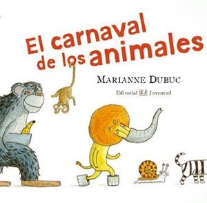 CARNAVAL DE LOS ANIMALES, EL | 9788426138248 | DUBUC | Llibreria Aqualata | Comprar libros en catalán y castellano online | Comprar libros Igualada