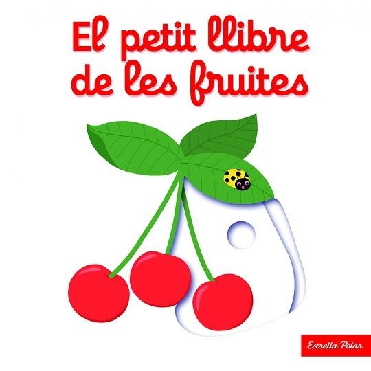 PETIT LLIBRE DE LES FRUITES, EL | 9788416519675 | CHOUX, NATHALIE | Llibreria Aqualata | Comprar libros en catalán y castellano online | Comprar libros Igualada