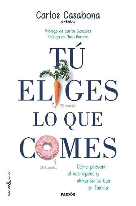 TÚ ELIGES LO QUE COMES | 9788449331831 | CASABONA, CARLOS | Llibreria Aqualata | Comprar libros en catalán y castellano online | Comprar libros Igualada