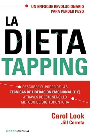 DIETA TAPPING, LA | 9788448022006 | LOOK, CAROL / CERRETA, JILL | Llibreria Aqualata | Comprar libros en catalán y castellano online | Comprar libros Igualada