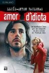 AMOR D' IDIOTA (EL BALNCI 466) | 9788429752854 | BAULENAS, LLUIS-ANTON | Llibreria Aqualata | Comprar llibres en català i castellà online | Comprar llibres Igualada