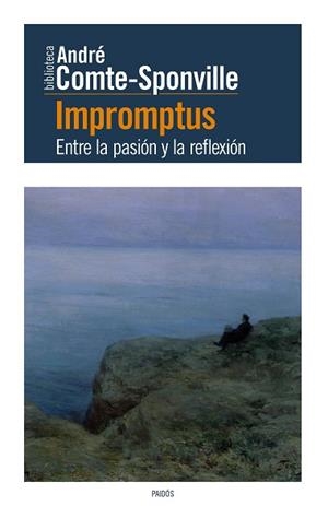 IMPROMPTUS. ENTRE LA PASIÓN Y LA REFLEXIÓN | 9788449331855 | COMTE-SPONVILLE, ANDRÉ | Llibreria Aqualata | Comprar libros en catalán y castellano online | Comprar libros Igualada