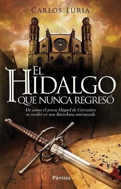 HIDALGO QUE NUNCA REGRESO,EL | 9788416331512 | LURIA, CARLOS | Llibreria Aqualata | Comprar libros en catalán y castellano online | Comprar libros Igualada