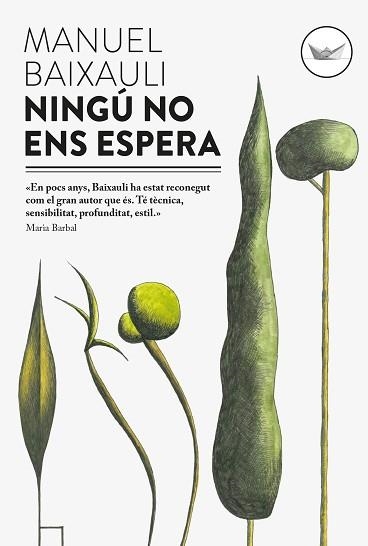 NINGÚ NO ENS ESPERA | 9788494440915 | BAIXAULI MATEU, MANUEL | Llibreria Aqualata | Comprar libros en catalán y castellano online | Comprar libros Igualada