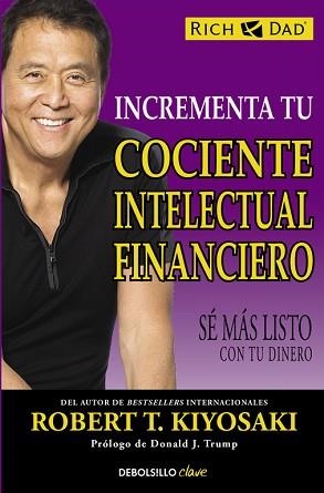 INCREMENTA TU COCIENTE INTELECTUAL FINANCIERO | 9788466330817 | KIYOSAKI, ROBERT T. | Llibreria Aqualata | Comprar libros en catalán y castellano online | Comprar libros Igualada