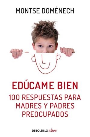 EDÚCAME BIEN. 100 RESPUESTAS PARA MADRES Y PADRES PREOCUPADOS | 9788466329590 | DOMÈNECH, MONTSE | Llibreria Aqualata | Comprar llibres en català i castellà online | Comprar llibres Igualada
