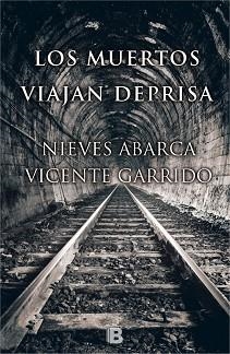 MUERTOS VIAJAN DEPRISA, LOS | 9788466657815 | GARRIDO, VICENTE / ABARCA, NIEVES | Llibreria Aqualata | Comprar libros en catalán y castellano online | Comprar libros Igualada