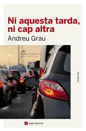 NI AQUESTA TARDA, NI CAP ALTRA | 9788416139934 | GRAU FONTANALS, ANDREU | Llibreria Aqualata | Comprar llibres en català i castellà online | Comprar llibres Igualada